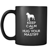 Keep Calm and Hug Your Mastiff