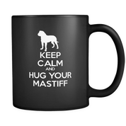Keep Calm and Hug Your Mastiff