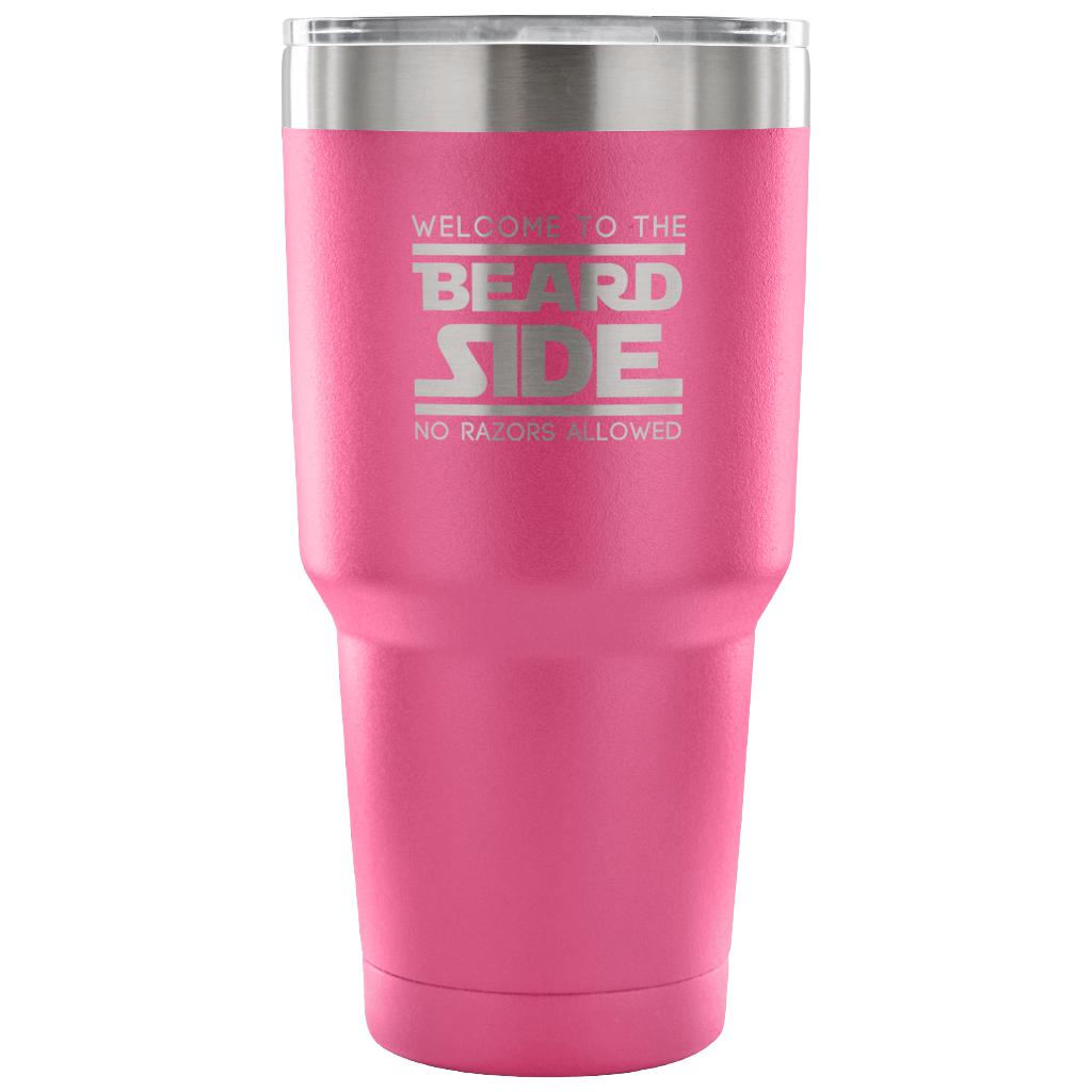 Welcome to the beard site, no razors allowed Tumbler 30oz