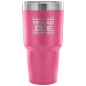 Welcome to the beard site, no razors allowed Tumbler 30oz