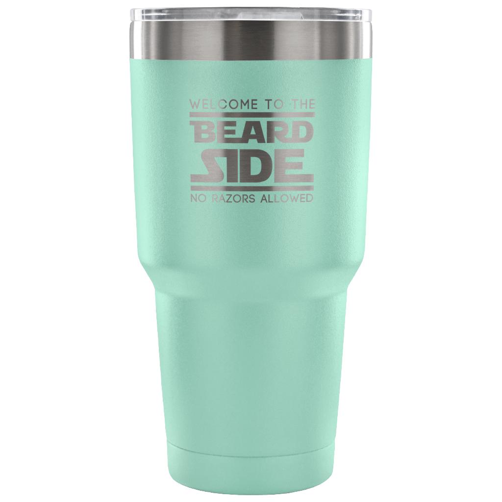 Welcome to the beard site, no razors allowed Tumbler 30oz