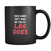 Video games don't make me violent lag does