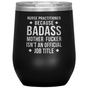 Nurse Practitioner badass, 12 oz