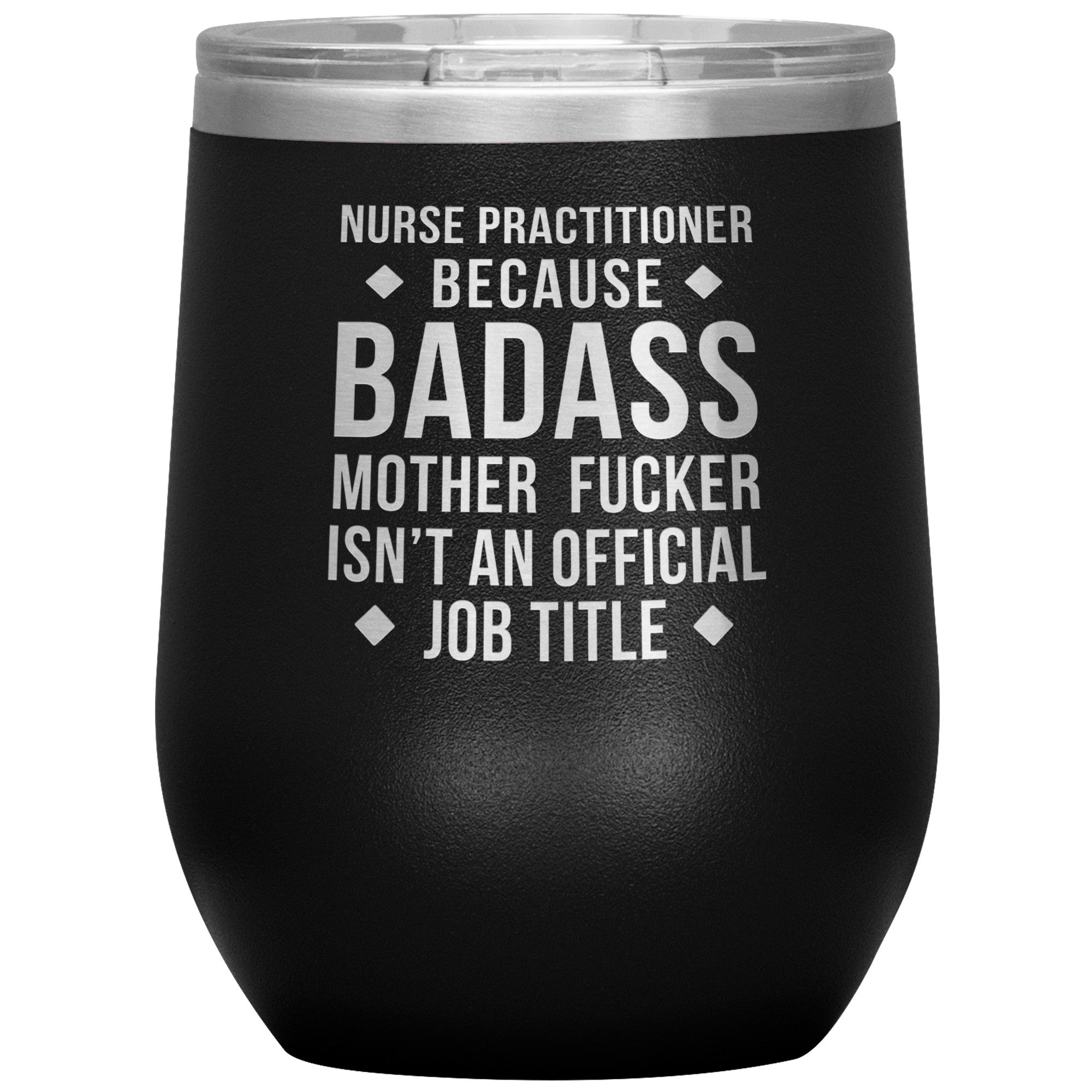 Nurse_Practitioner_badass_12_oz_12oz_Wine_Tumbler_Black_Mockup_png.jpg