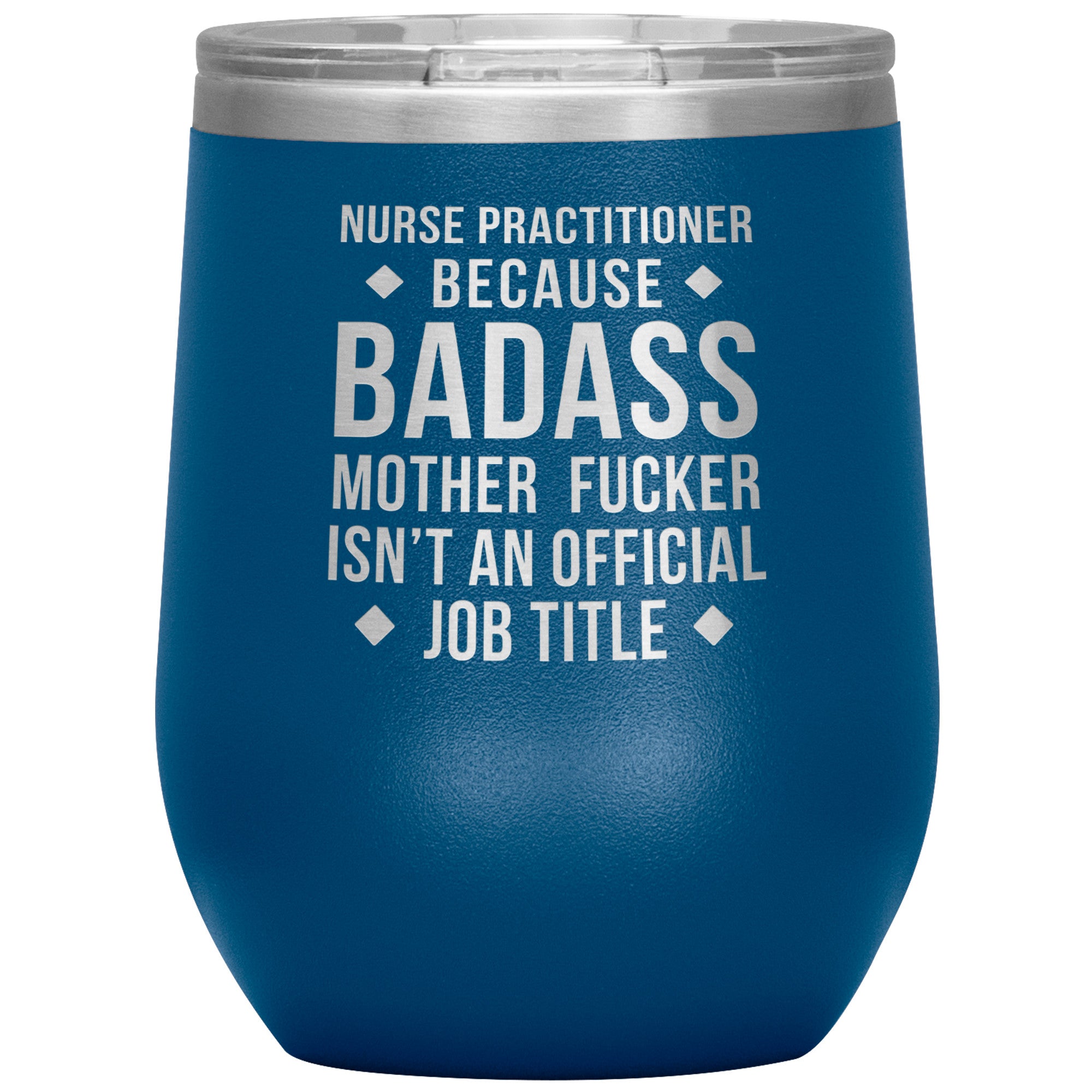 Nurse Practitioner badass, 12 oz
