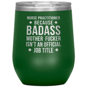 Nurse Practitioner badass, 12 oz