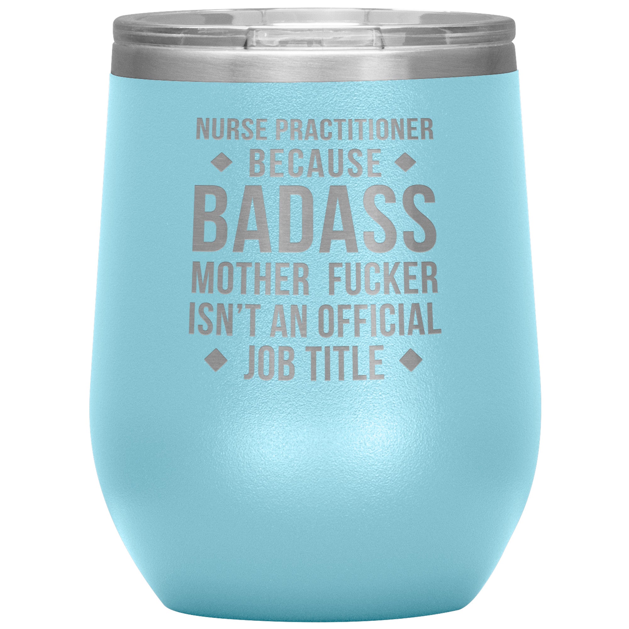 Nurse Practitioner badass, 12 oz