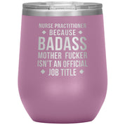 Nurse Practitioner badass, 12 oz