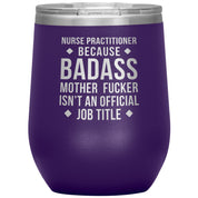 Nurse Practitioner badass, 12 oz