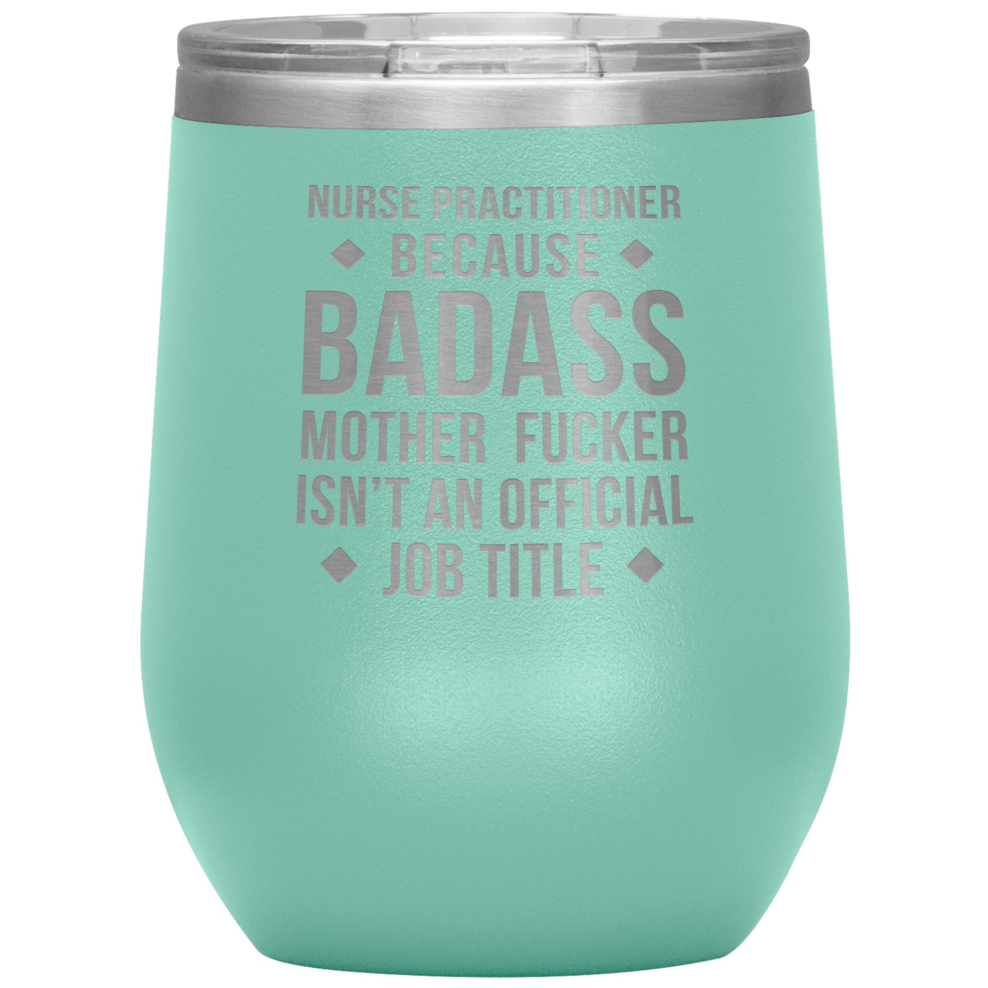 Nurse Practitioner badass, 12 oz