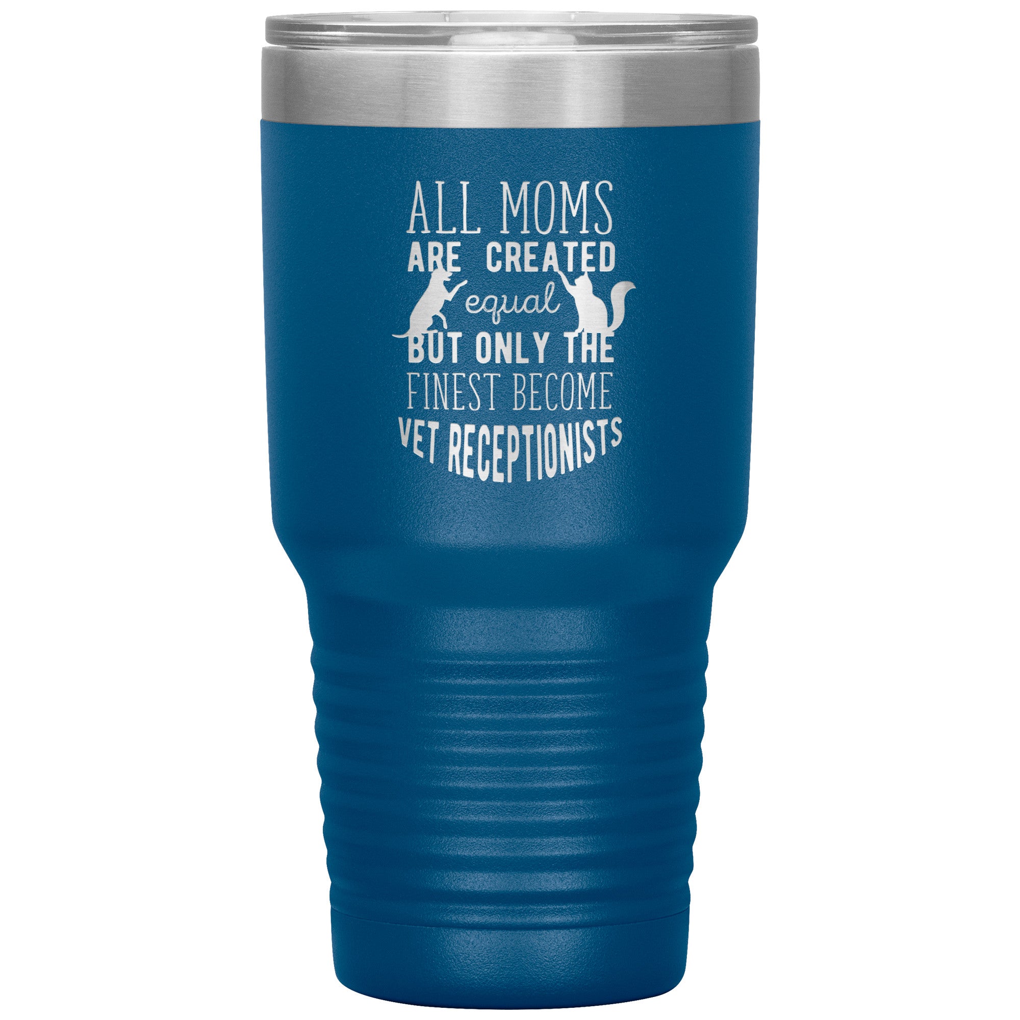 Only the finest become vet receptionists 30oz