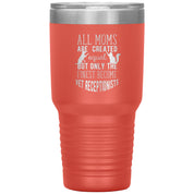 Only the finest become vet receptionists 30oz