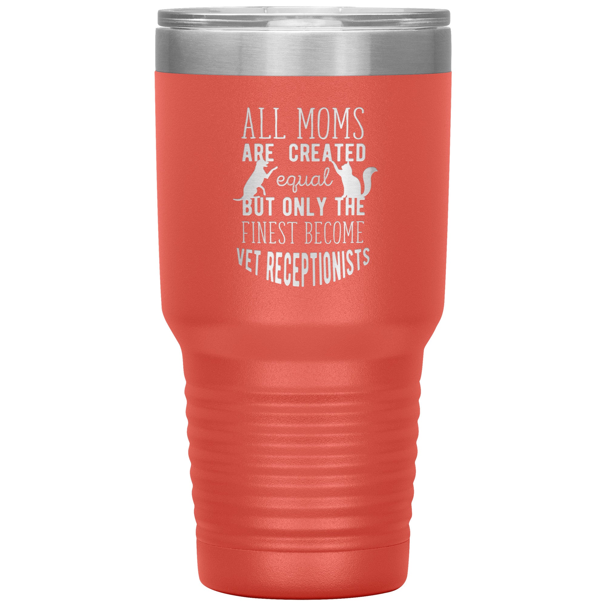 Only the finest become vet receptionists 30oz