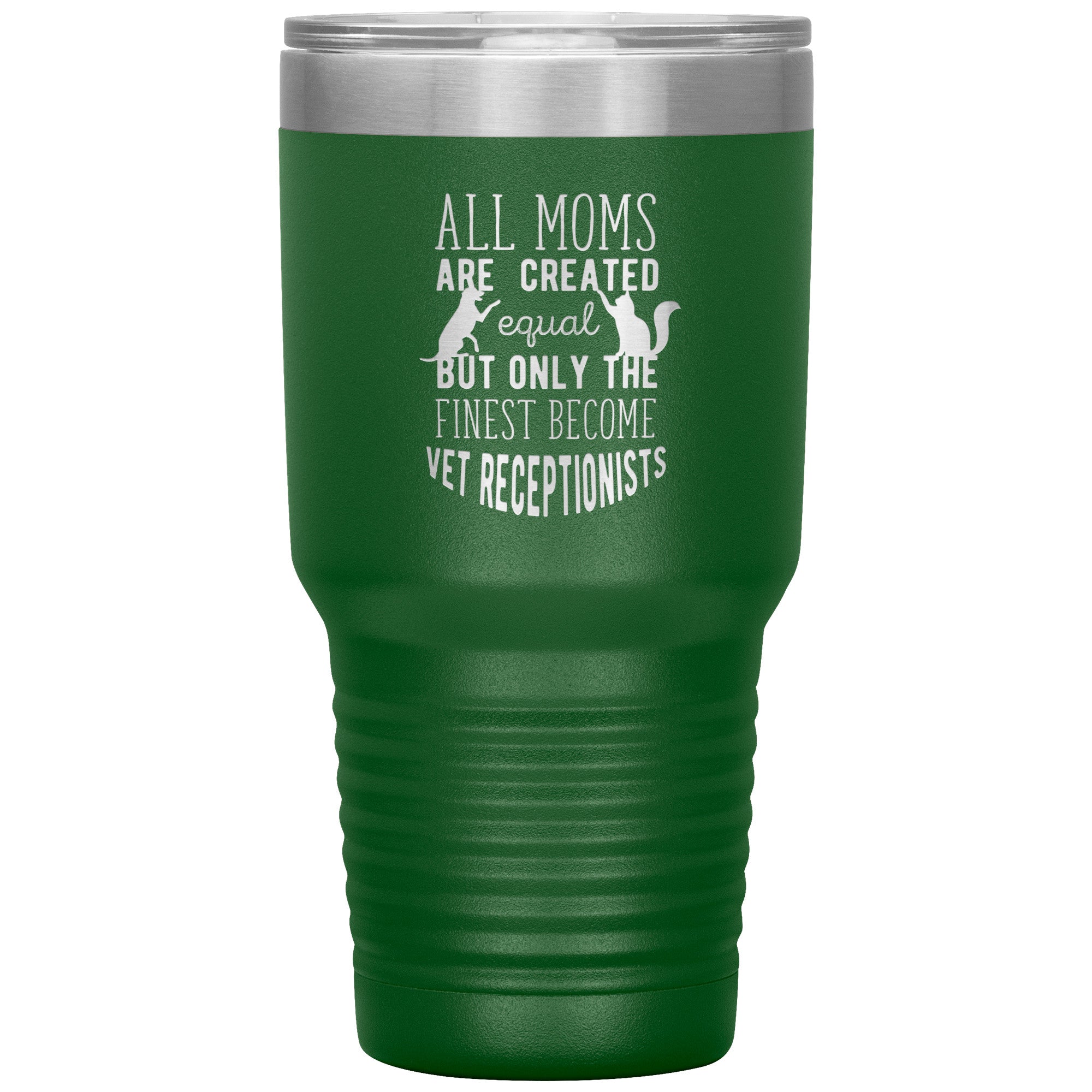 Only the finest become vet receptionists 30oz