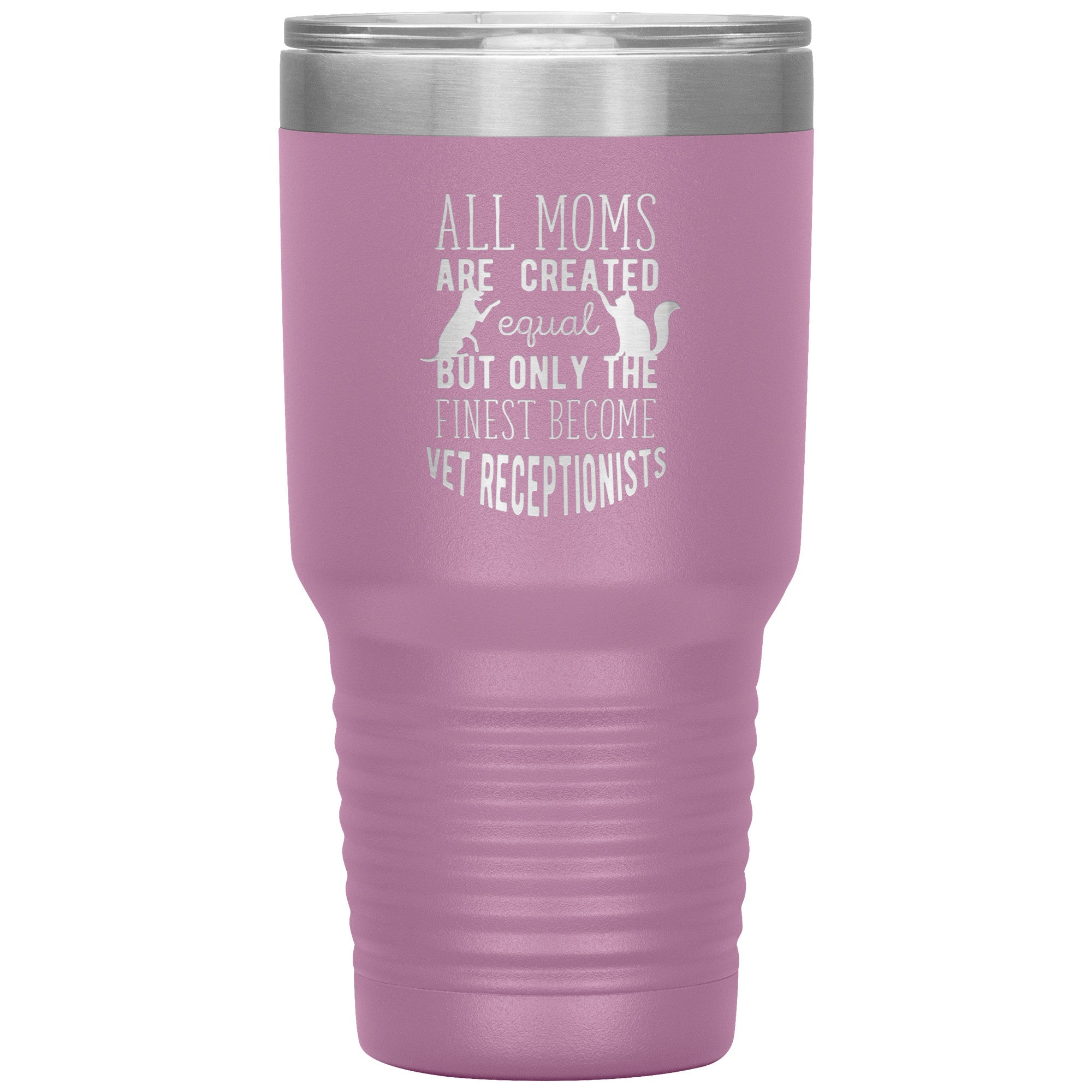 Only the finest become vet receptionists 30oz