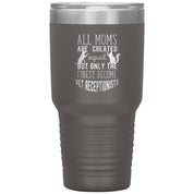 Only the finest become vet receptionists 30oz