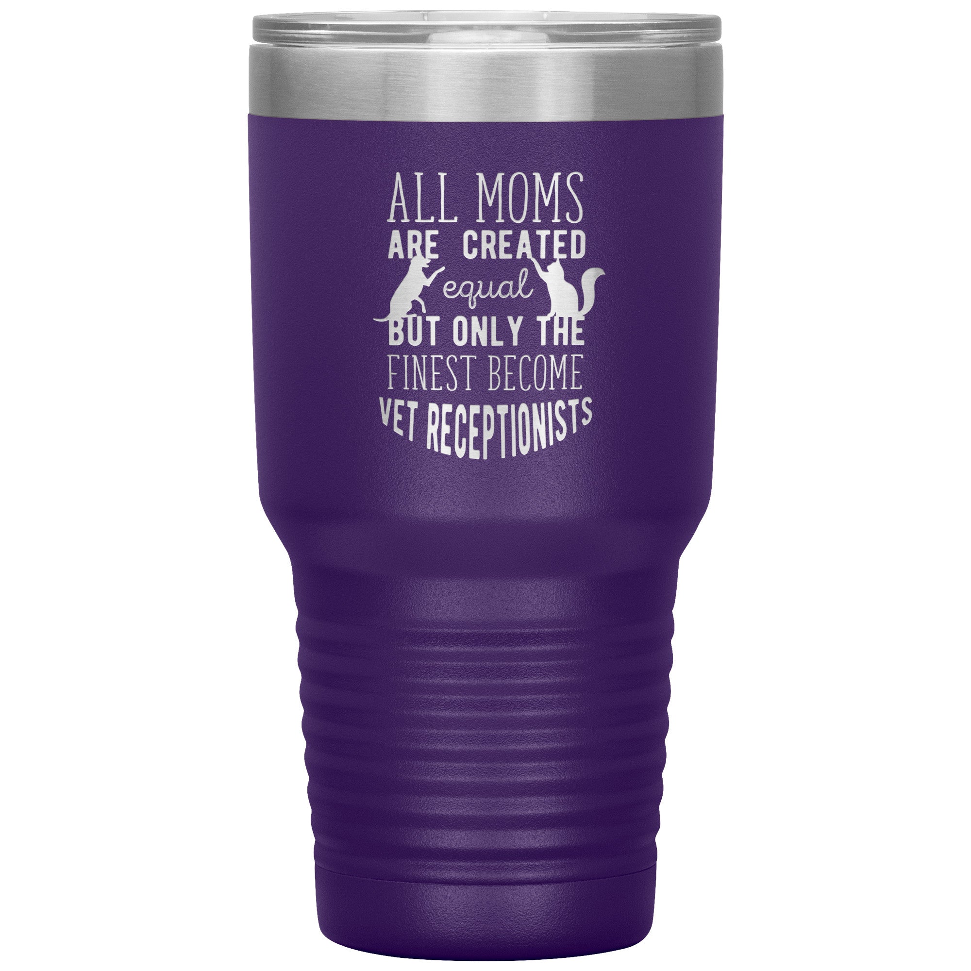 Only the finest become vet receptionists 30oz