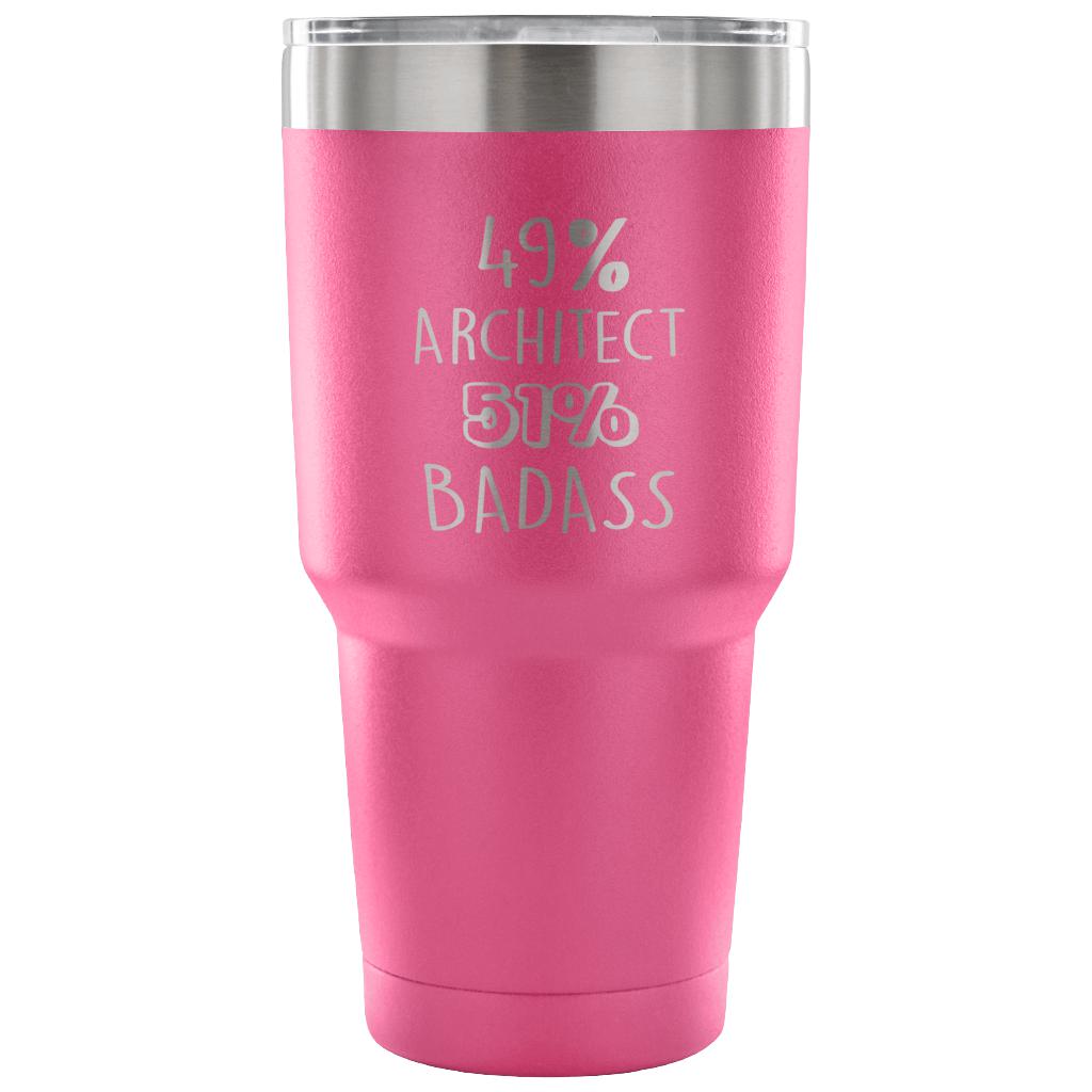 49% Architect, Badass Tumbler 30oz