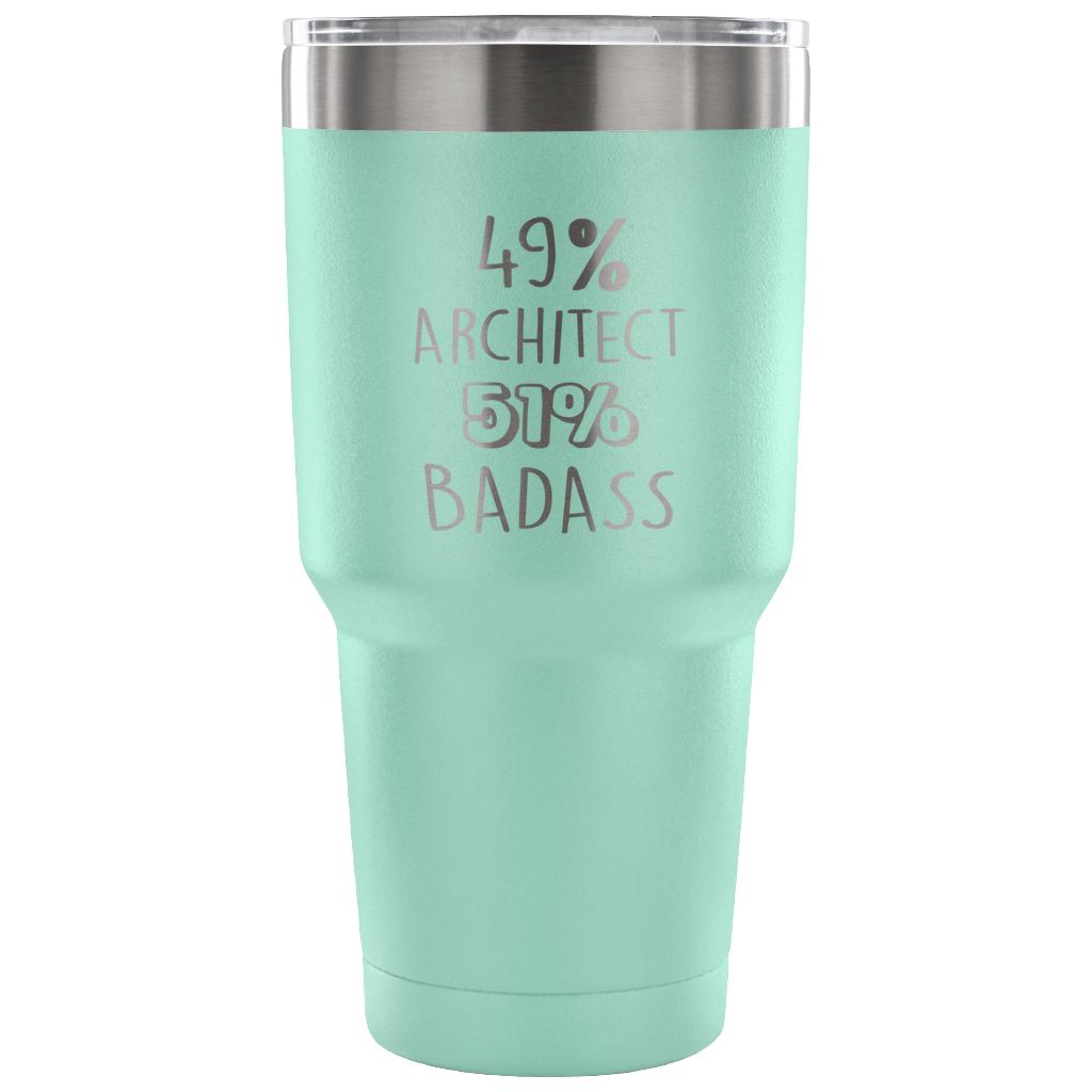 49% Architect, Badass Tumbler 30oz