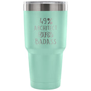 49% Architect, Badass Tumbler 30oz