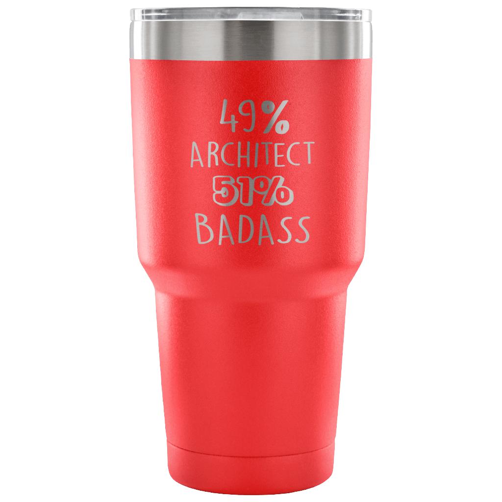 49% Architect, Badass Tumbler 30oz