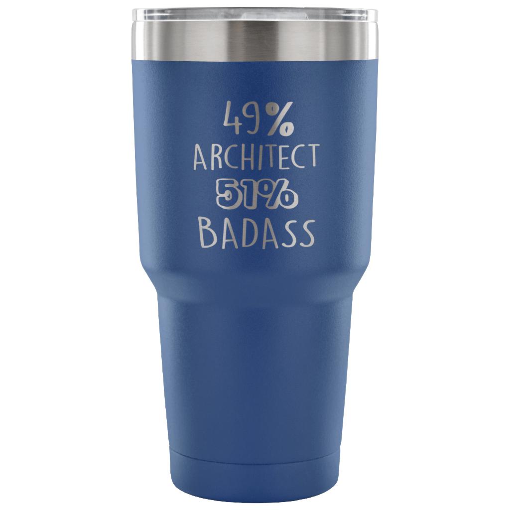 49% Architect, Badass Tumbler 30oz