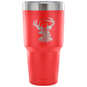 Love me like you love deer season Tumbler 30oz