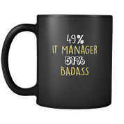 49% IT Manager 51% Badass