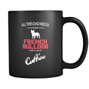 All this Dad needs is his French bulldog and a cup of coffee-Black Mug