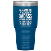 Paramedic Badass, Tumbler 30 Oz