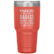 Paramedic Badass, Tumbler 30 Oz