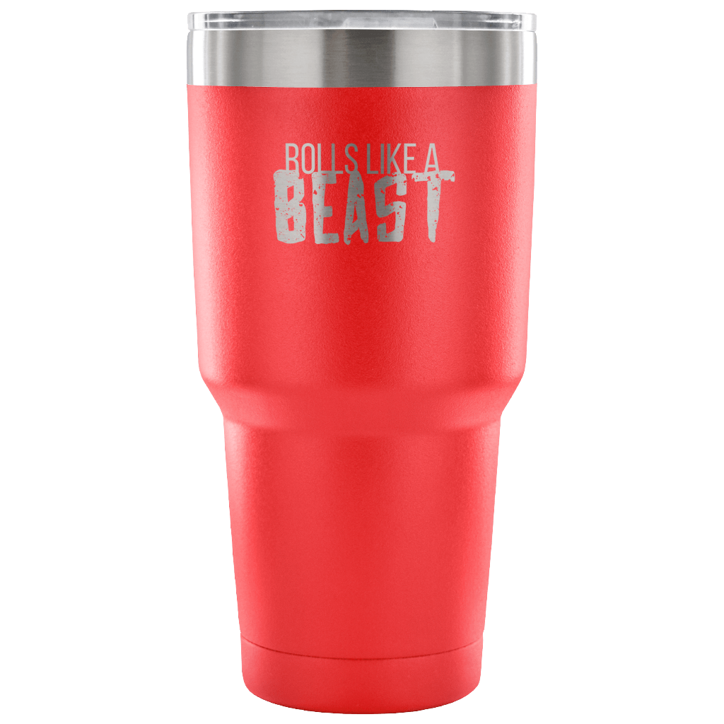 Rolls like a beast Tumbler 30oz
