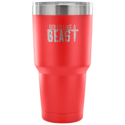 Rolls like a beast Tumbler 30oz