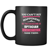 You can't buy happiness but you can become an optician Black Mug