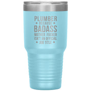 Plumber Badass 30 oz
