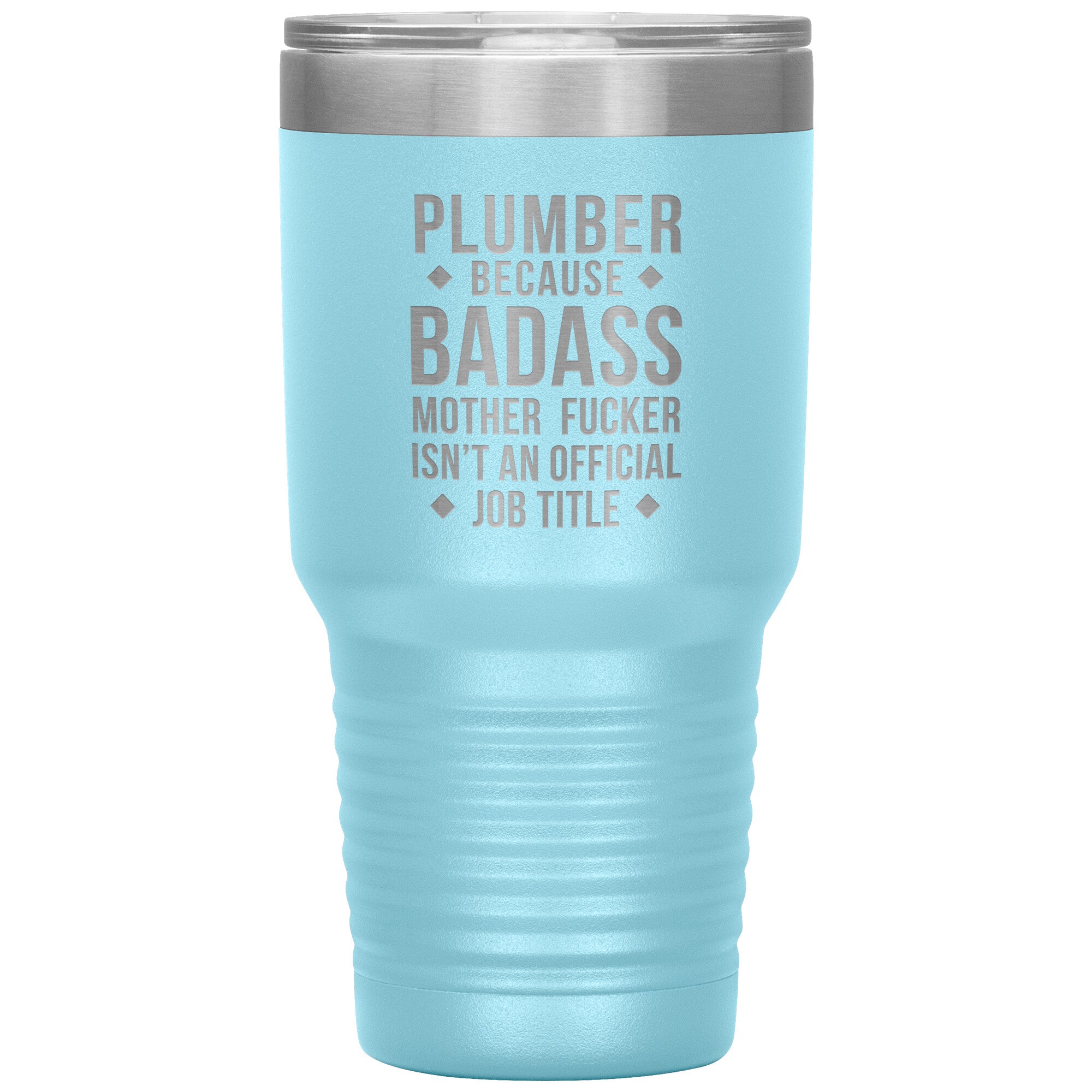Plumber Badass 30 oz