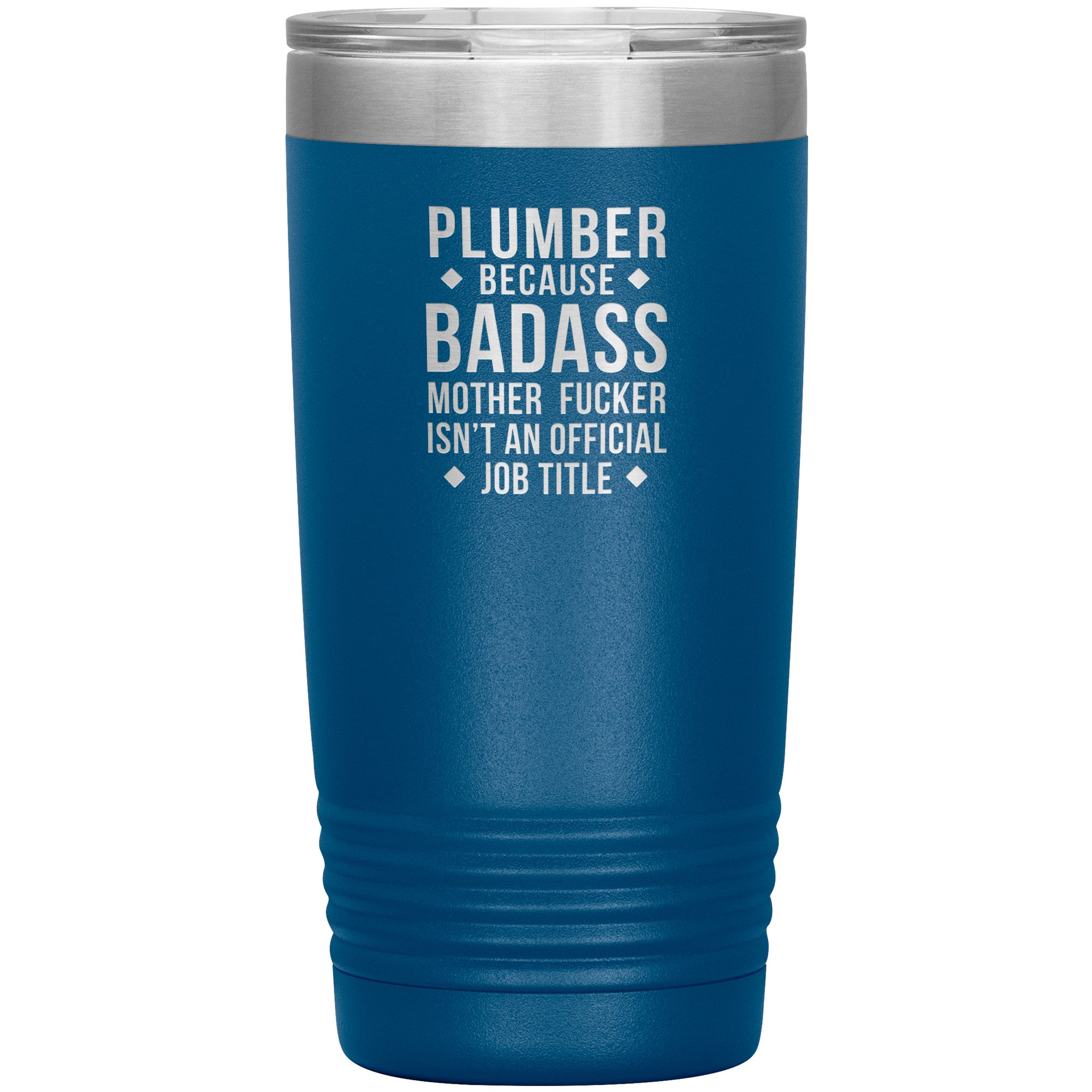 Plumber badass 20 oz