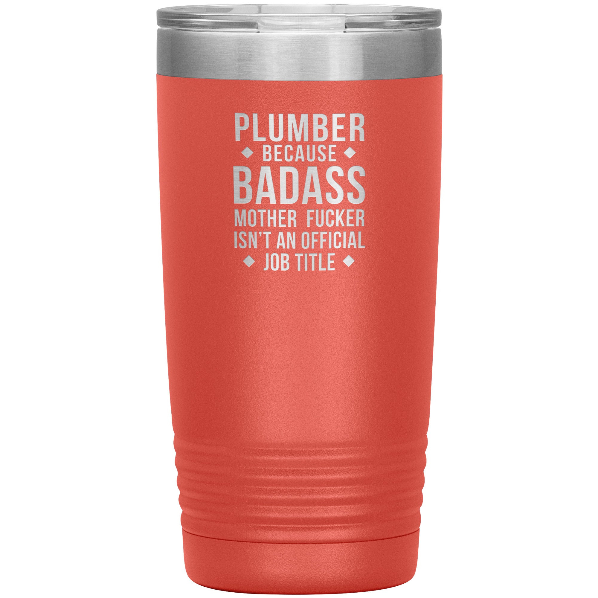 Plumber badass 20 oz