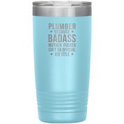 Plumber badass 20 oz