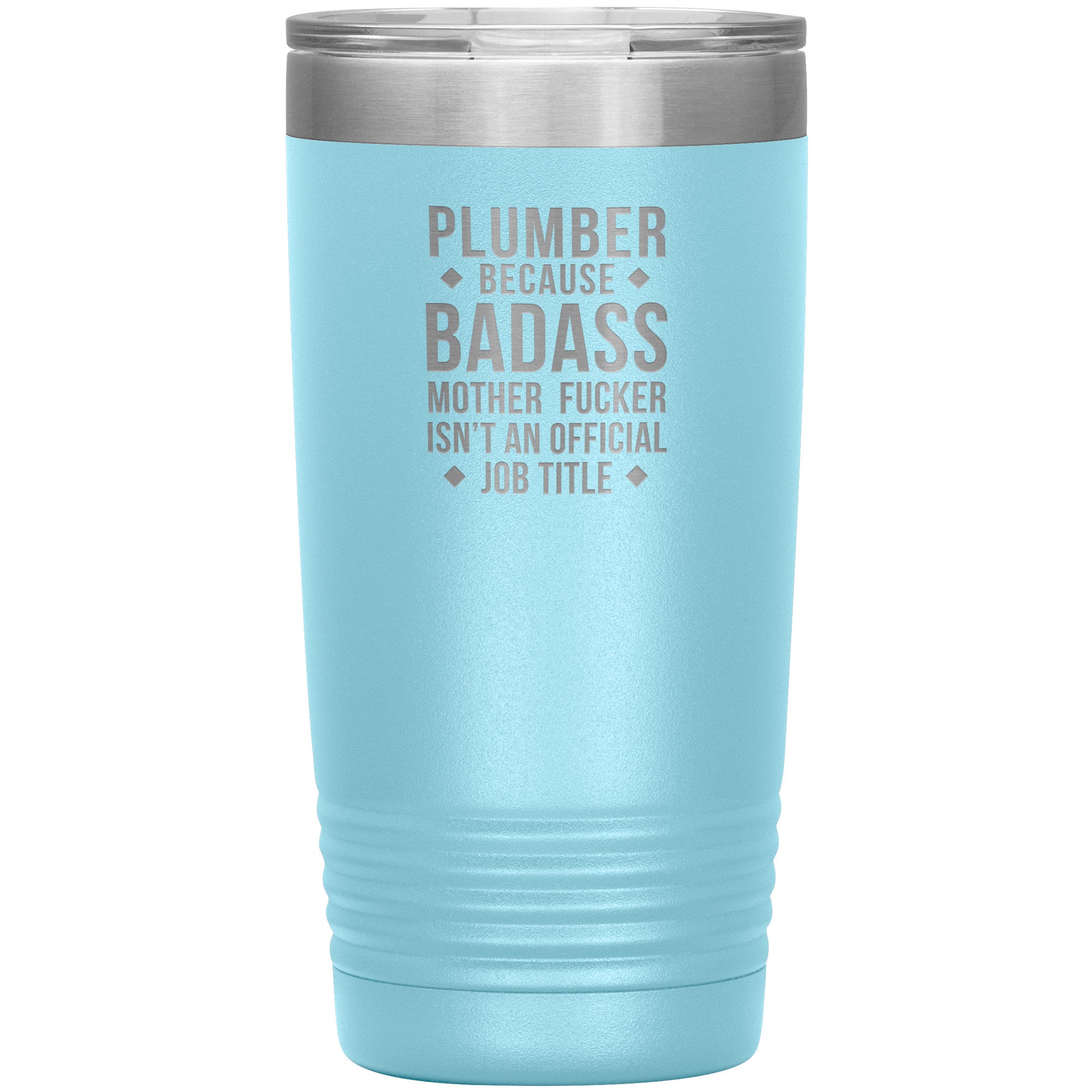 Plumber badass 20 oz