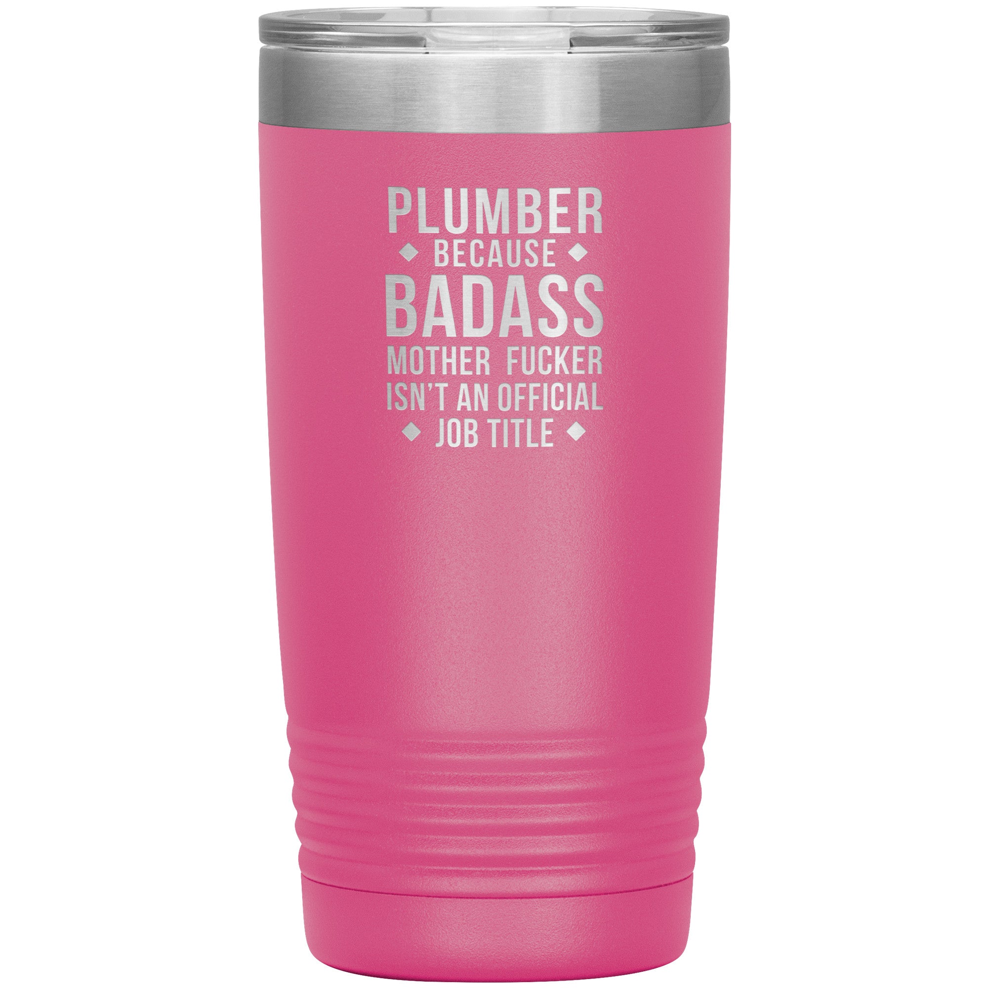 Plumber badass 20 oz