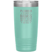 Plumber badass 20 oz