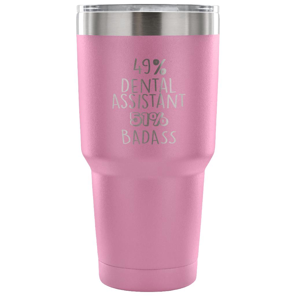 49% Dental Assistant, Badass Tumbler 30oz