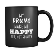 My drums make me happy you, not so much