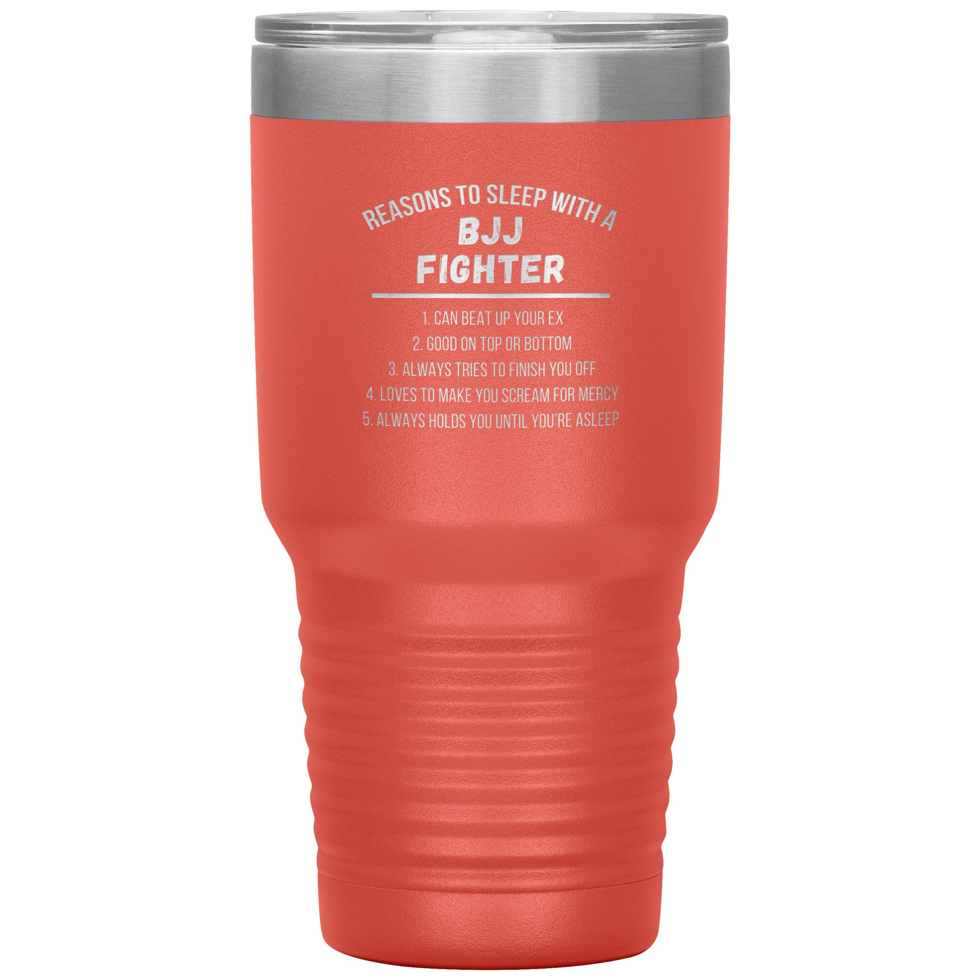 Reasons to sleep with a BJJ fighter 30 oz