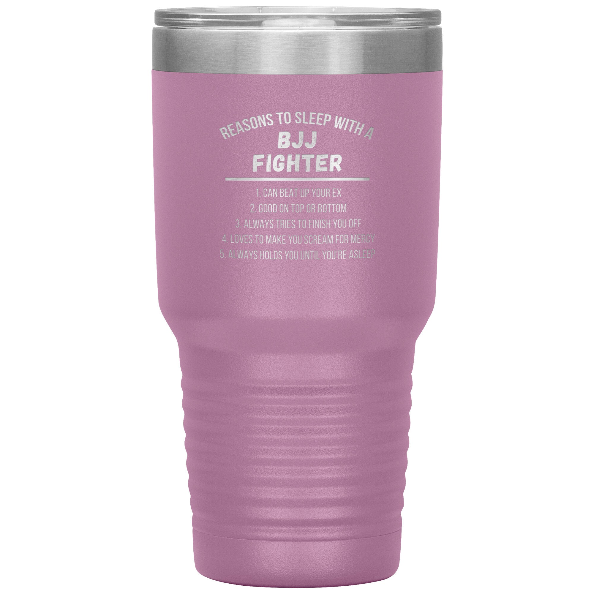 Reasons to sleep with a BJJ fighter 30 oz