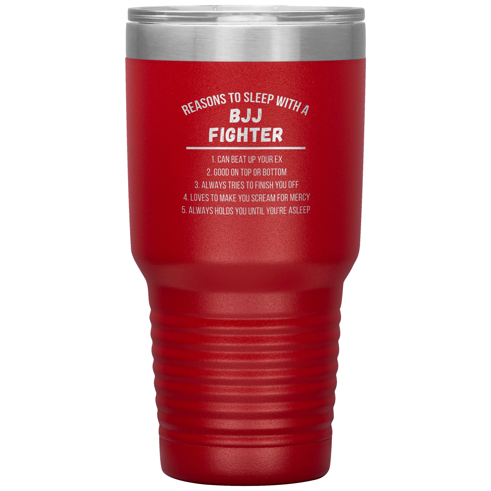 Reasons to sleep with a BJJ fighter 30 oz