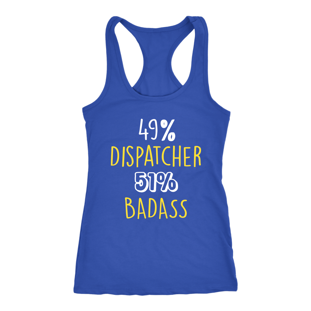 Dispatcher Gift,49% Dispatcher, Badass Woman's tank top, Racerback, Mens Tank top, Colleague gift, Profession, Summer Apparel