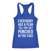 Everybody has a plan 'till they get punched in the face