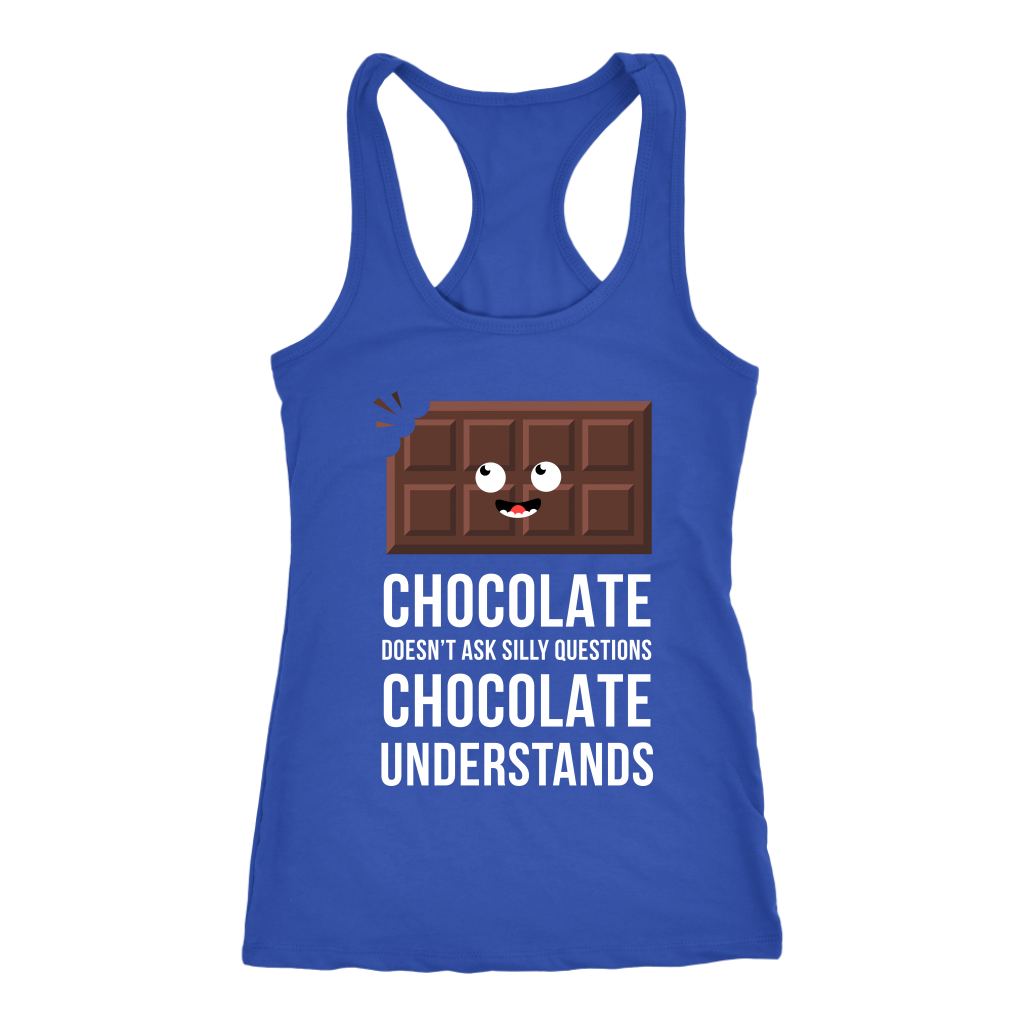 Chocolate doesn't ask questions